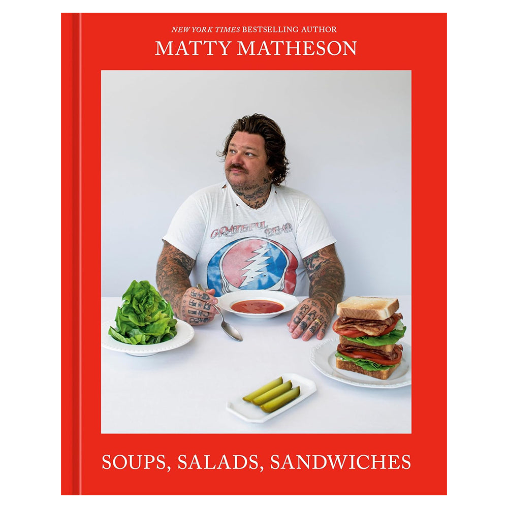 Matty Matheson: Soups, Salads, Sandwiches - ToughWorkz